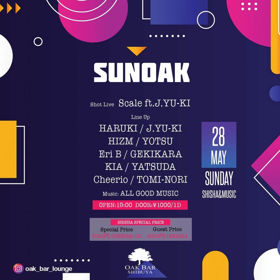 SUNOAK - Shot Live Scale ft.J.YU-KI 2023年05月28日（日曜日）に渋谷 シーシャバーのOAK BAR SHIBUYAで開催されるALL MIXイベント