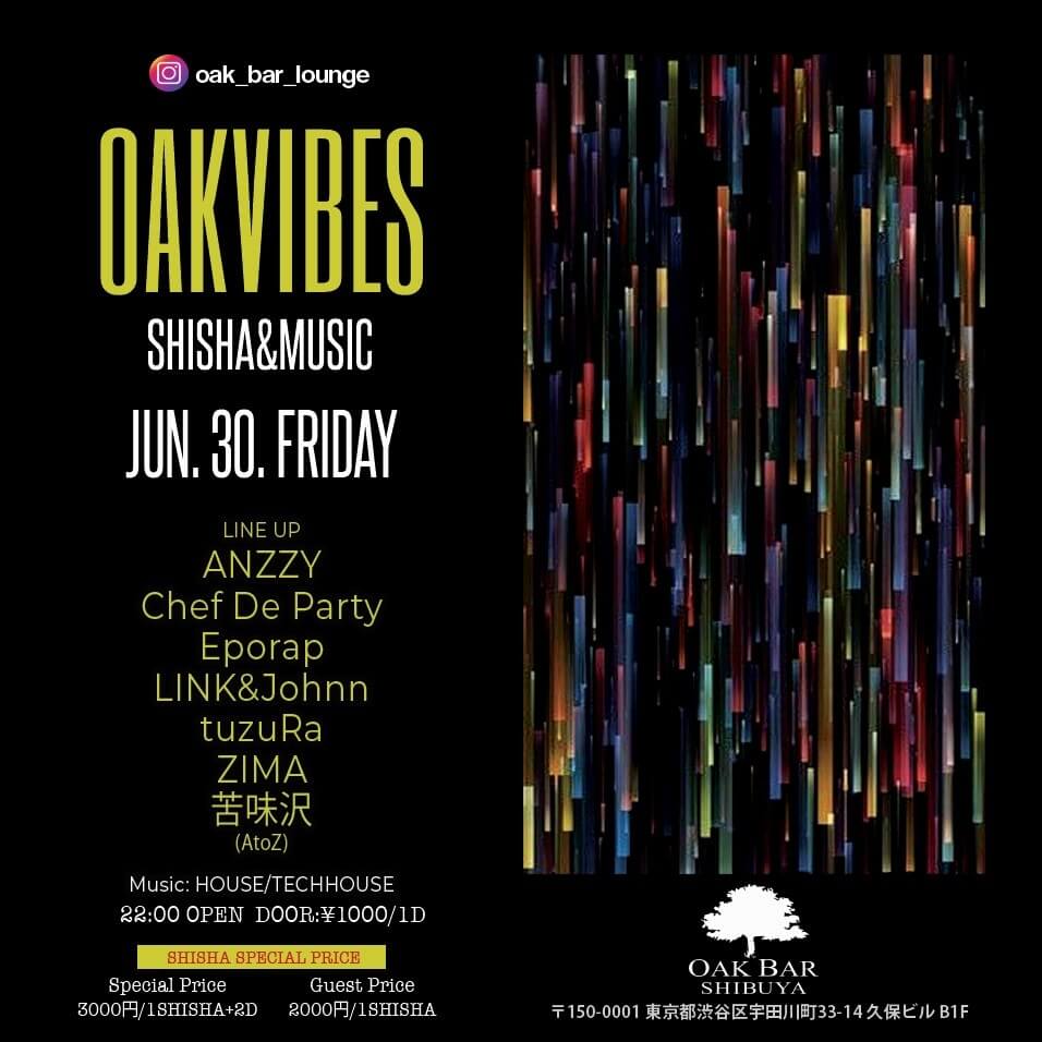 OAKVIBES 2023年06月30日（金曜日）に渋谷 シーシャバーのOAK BAR SHIBUYAで開催されるHOUSEイベント