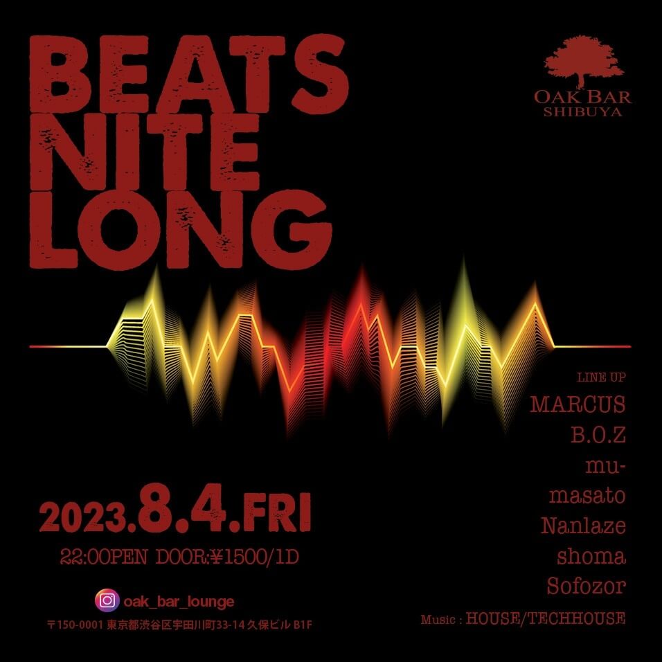 BEATS NITE LONG 2023年08月04日（金曜日）に渋谷 シーシャバーのOAK BAR SHIBUYAで開催されるHOUSEイベント