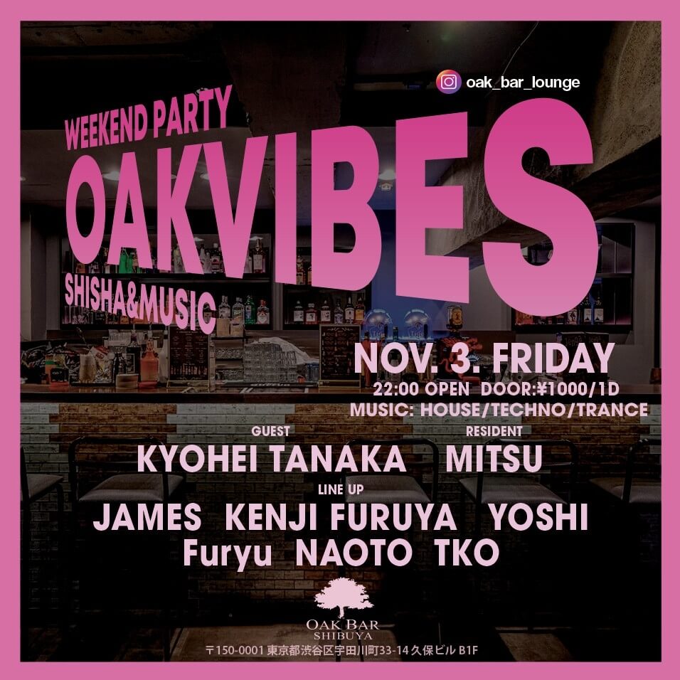 OAKVIBES 2023年11月03日（金曜日）に渋谷 シーシャバーのOAK BAR SHIBUYAで開催されるHOUSEイベント