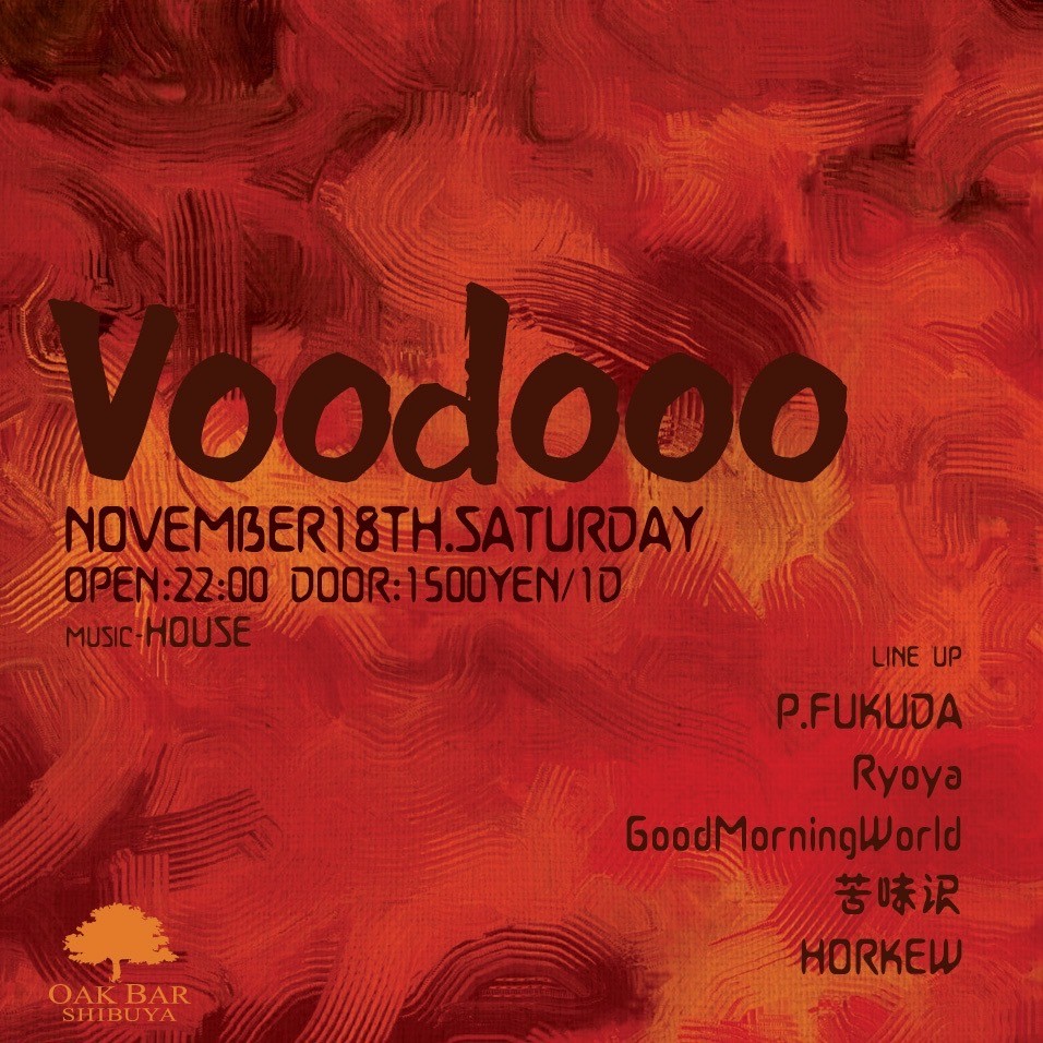Voodooo 2023年11月18日（土曜日）に渋谷 シーシャバーのOAK BAR SHIBUYAで開催されるHOUSEイベント