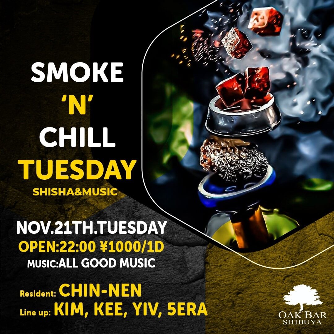 SMOKE 'N' CHILL TUESDAY 2023年11月21日（火曜日）に渋谷 シーシャバーのOAK BAR SHIBUYAで開催されるALL MIXイベント