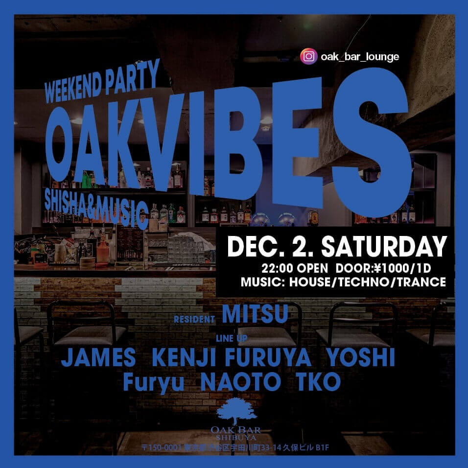OAKVIBES 2023年12月02日（土曜日）に渋谷 シーシャバーのOAK BAR SHIBUYAで開催されるHOUSEイベント