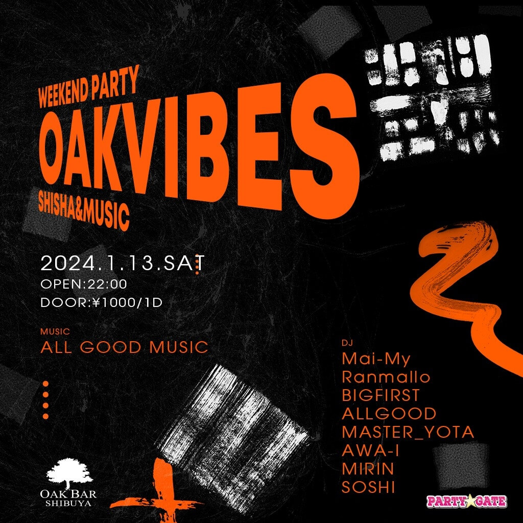 OAKVIBES PARTY★GATE 2024年01月13日（土曜日）に渋谷 シーシャバーのOAK BAR SHIBUYAで開催されるALL MIXイベント