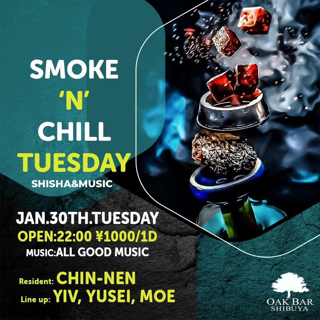 SMOKE 'IN' CHILL TUESDAY 2024年01月30日（火曜日）に渋谷 シーシャバーのOAK BAR SHIBUYAで開催されるALL MIXイベント