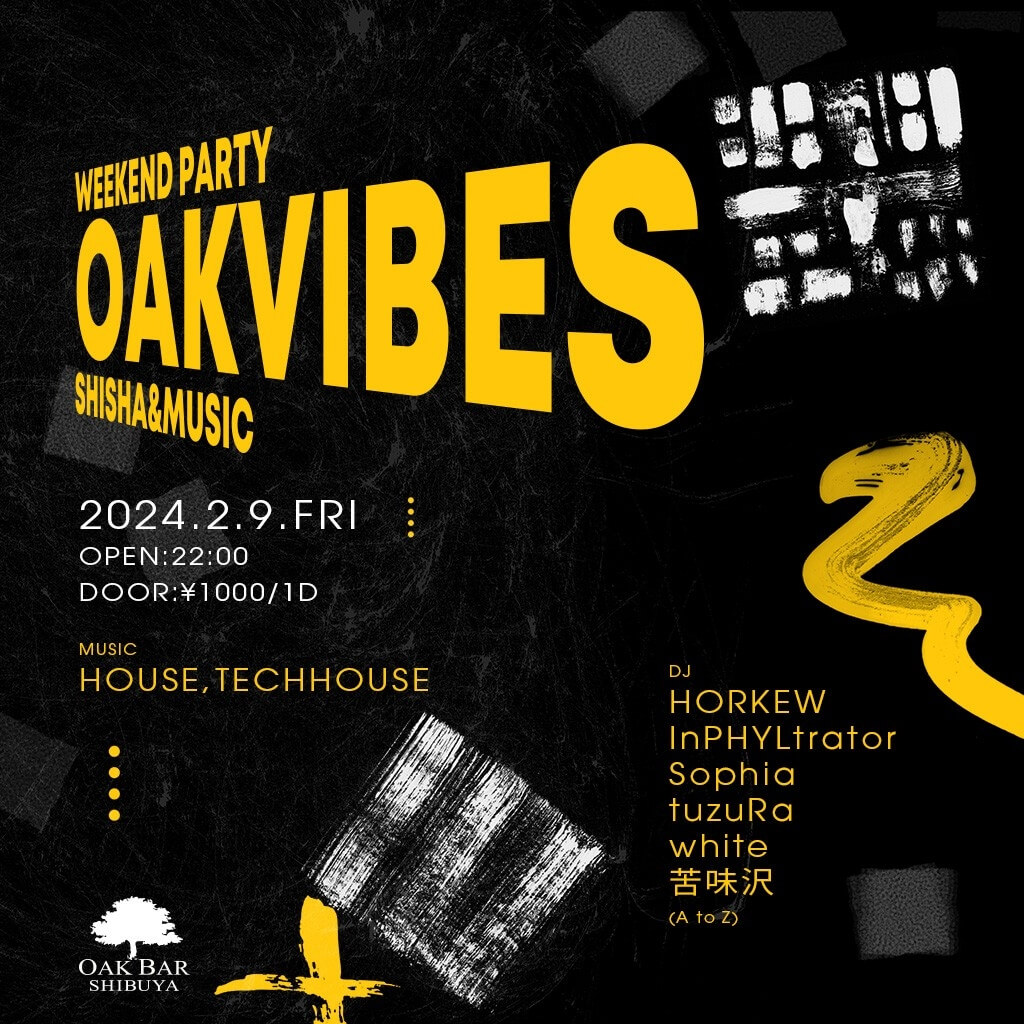 OAKVIBES 2024年02月09日（金曜日）に渋谷 シーシャバーのOAK BAR SHIBUYAで開催されるHOUSEイベント
