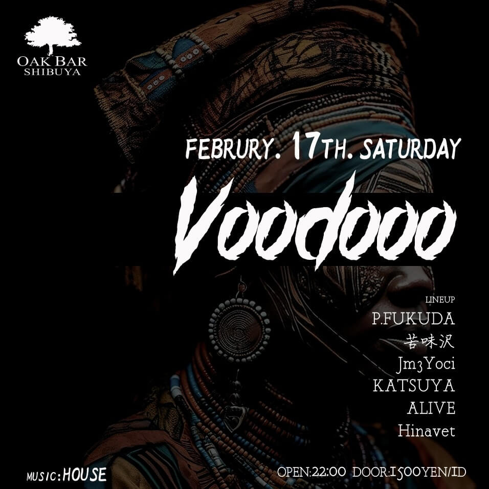Voodooo 2024年02月17日（土曜日）に渋谷 シーシャバーのOAK BAR SHIBUYAで開催されるHOUSEイベント