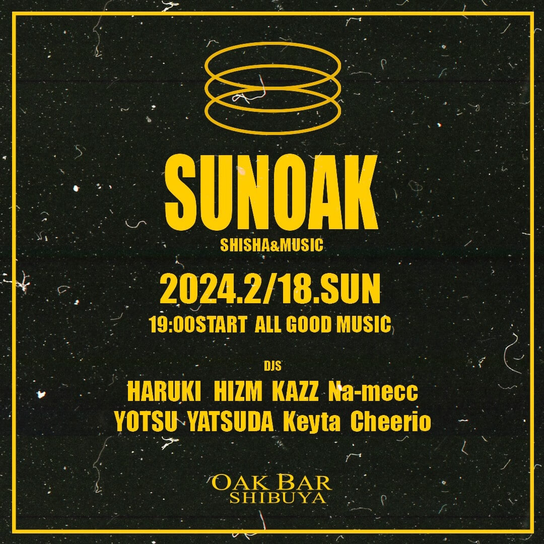 SUNOAK 2024年02月18日（日曜日）に渋谷 シーシャバーのOAK BAR SHIBUYAで開催されるALL MIXイベント