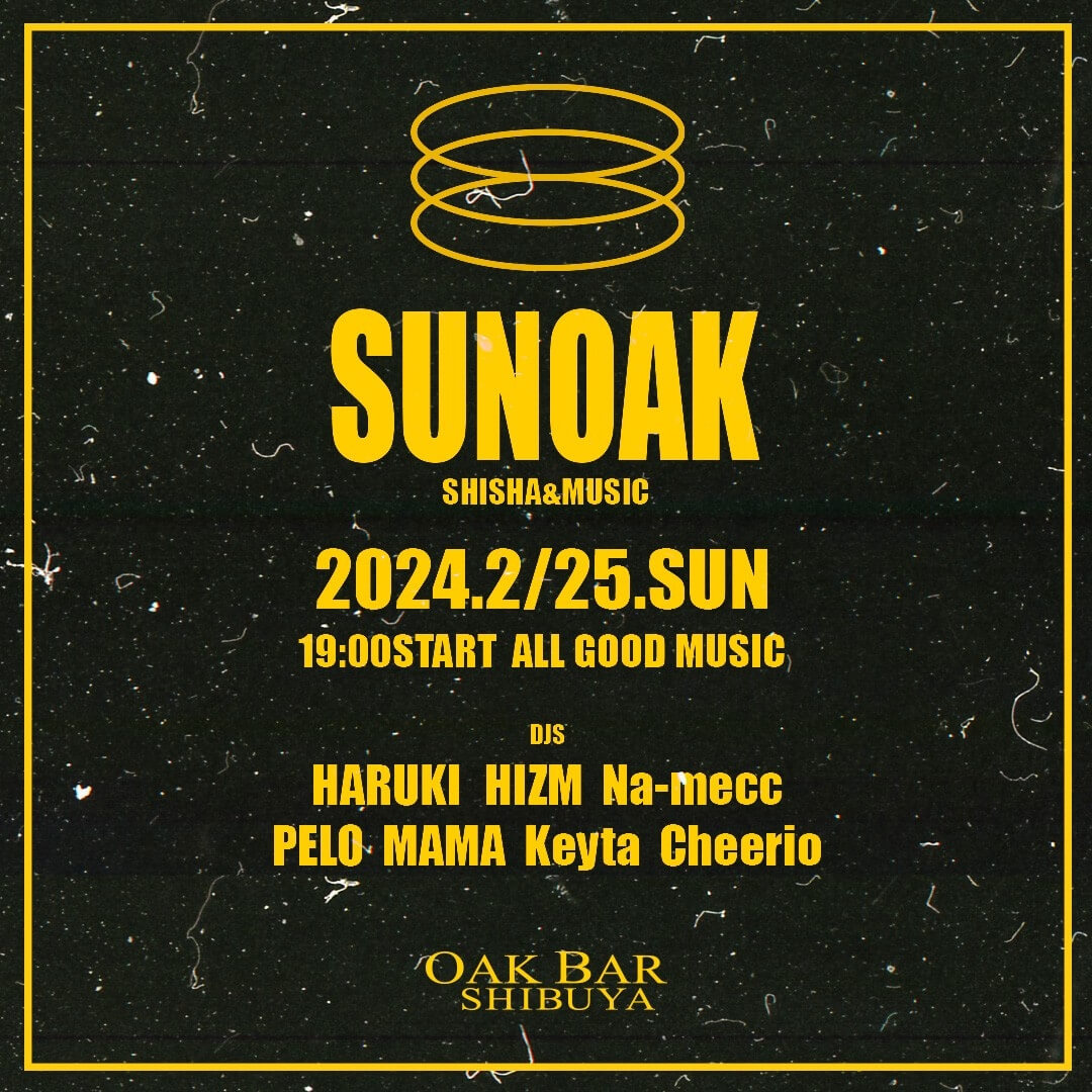 SUNOAK 2024年02月25日（日曜日）に渋谷 シーシャバーのOAK BAR SHIBUYAで開催されるALL MIXイベント