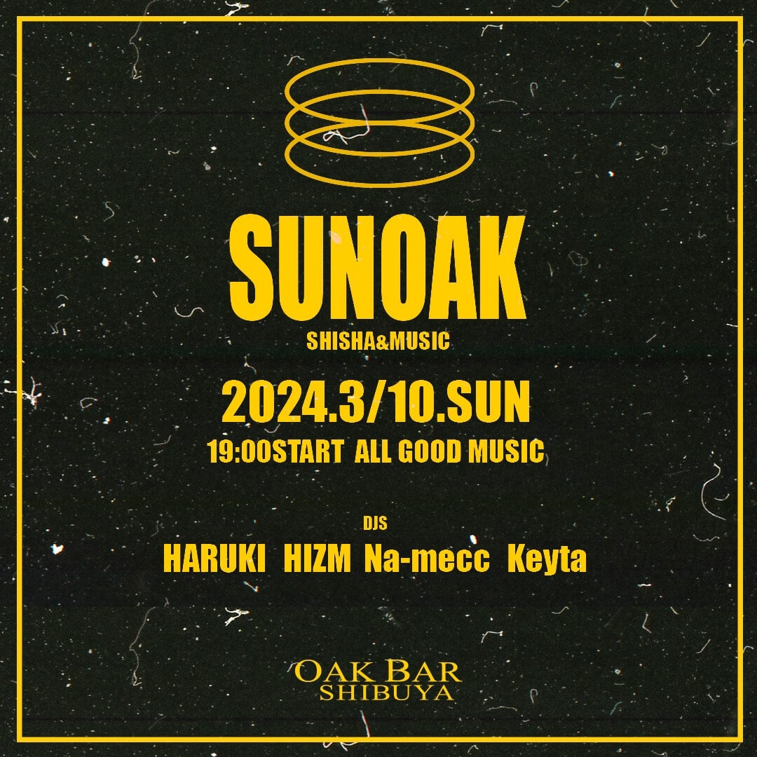 SUNOAK 2024年03月10日（日曜日）に渋谷 シーシャバーのOAK BAR SHIBUYAで開催されるALL MIXイベント