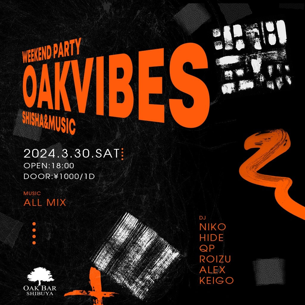 OAKVIBES 2024年03月30日（土曜日）に渋谷 シーシャバーのOAK BAR SHIBUYAで開催されるALL MIXイベント