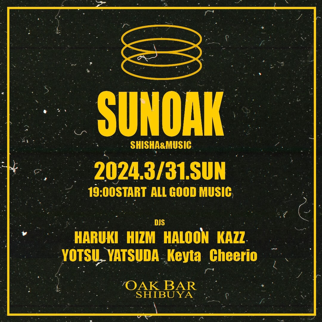 SUNOAK 2024年03月31日（日曜日）に渋谷 シーシャバーのOAK BAR SHIBUYAで開催されるALL MIXイベント