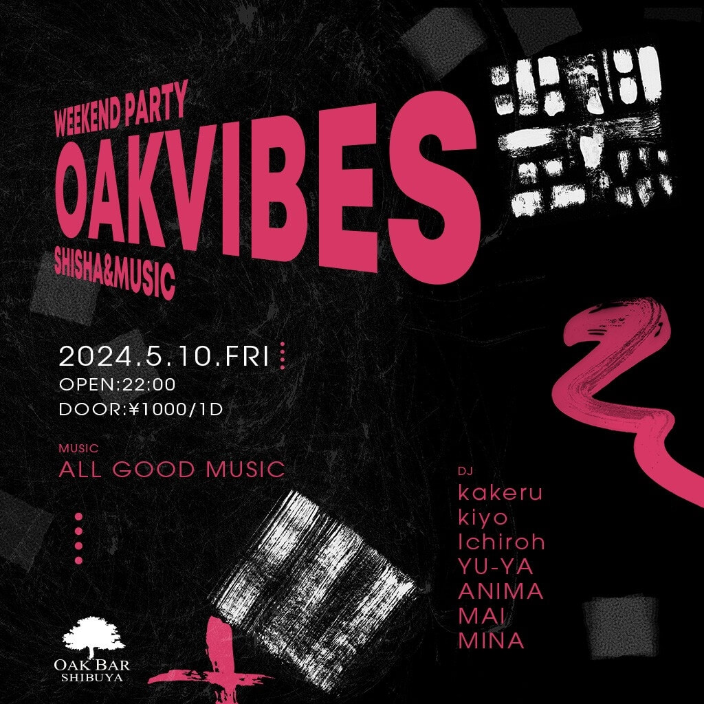 OAKVIBES 2024年05月10日（金曜日）に渋谷 シーシャバーのOAK BAR SHIBUYAで開催されるALL MIXイベント