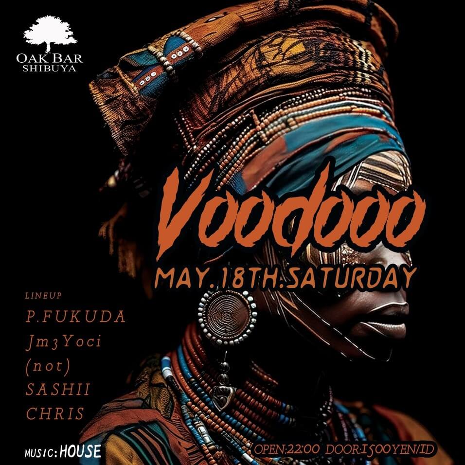 Voodooo 2024年05月18日（土曜日）に渋谷 シーシャバーのOAK BAR SHIBUYAで開催されるHOUSEイベント