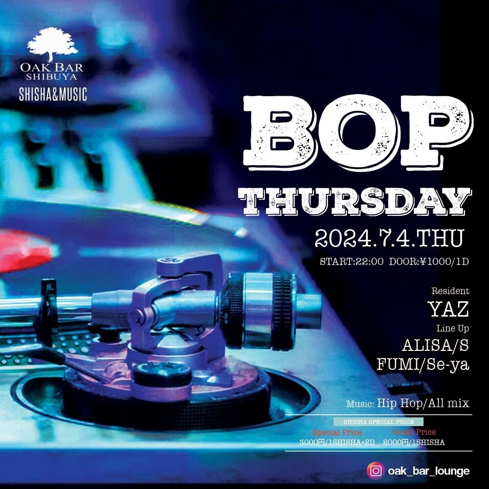 BOP THURSDAY 2024年07月04日（木曜日）に渋谷 シーシャバーのOAK BAR SHIBUYAで開催されるHIPHOPイベント