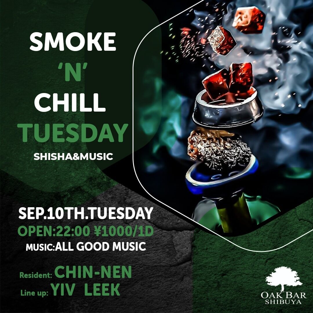 SMOKE'N'CHILL TUESDAY 2024年09月10日（火曜日）に渋谷 シーシャバーのOAK BAR SHIBUYAで開催されるALL MIXイベント