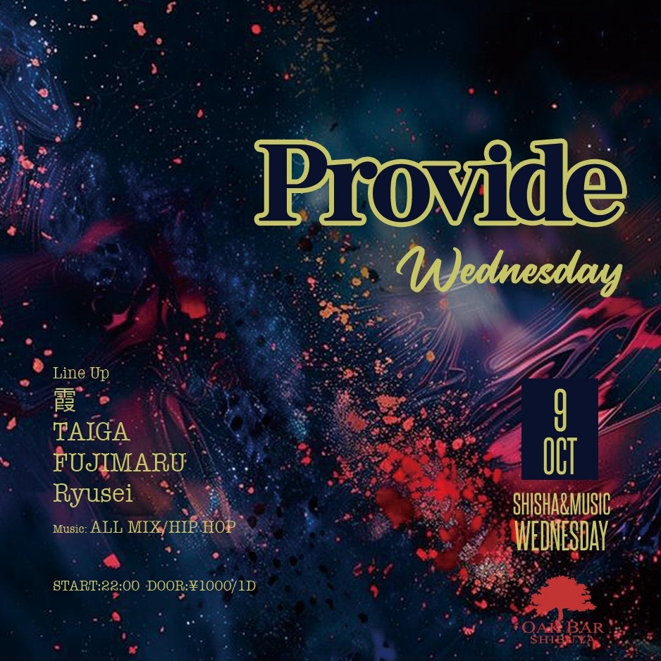 Provide Wednesday 2024年10月09日（水曜日）に渋谷 シーシャバーのOAK BAR SHIBUYAで開催されるALL MIXイベント