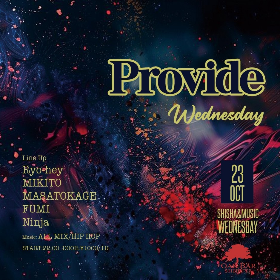Provide Wednesday 2024年10月23日（水曜日）に渋谷 シーシャバーのOAK BAR SHIBUYAで開催されるALL MIXイベント