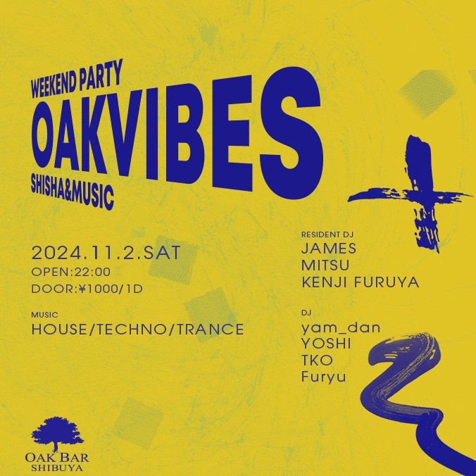 OAKVIBES 2024年11月02日（土曜日）に渋谷 シーシャバーのOAK BAR SHIBUYAで開催されるHOUSEイベント