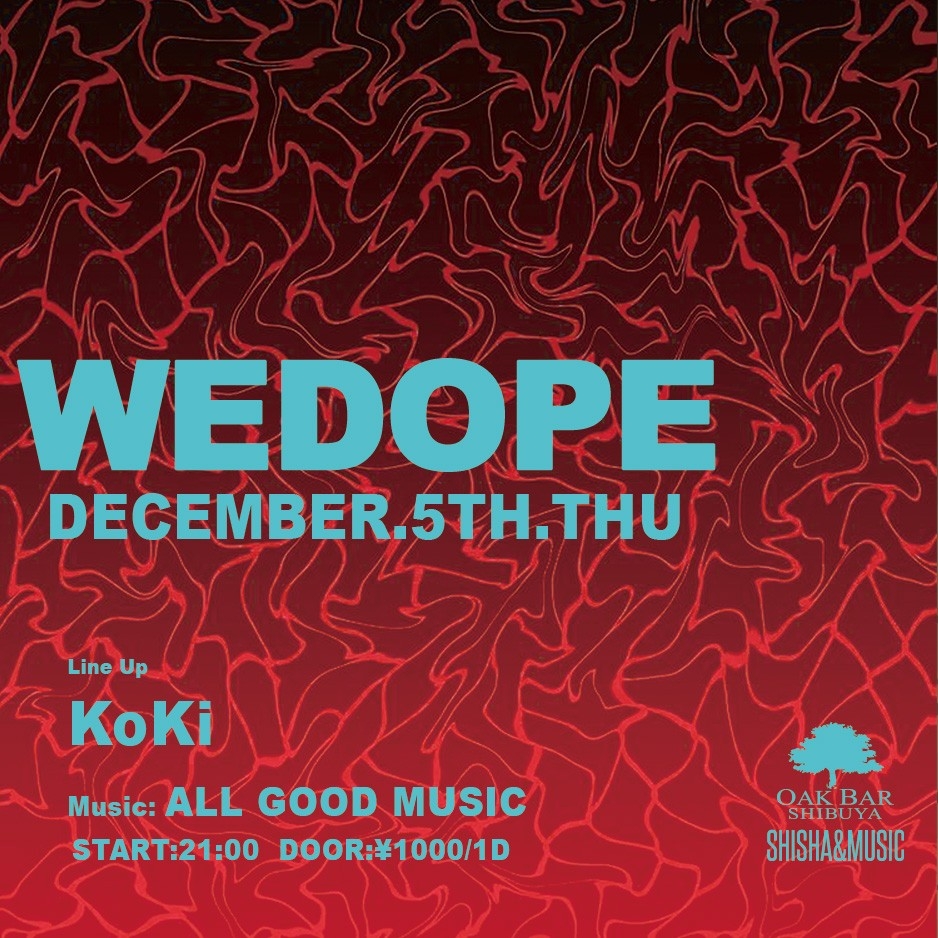 WEDOPE 2024年12月05日（木曜日）に渋谷 シーシャバーのOAK BAR SHIBUYAで開催されるALL MIXイベント