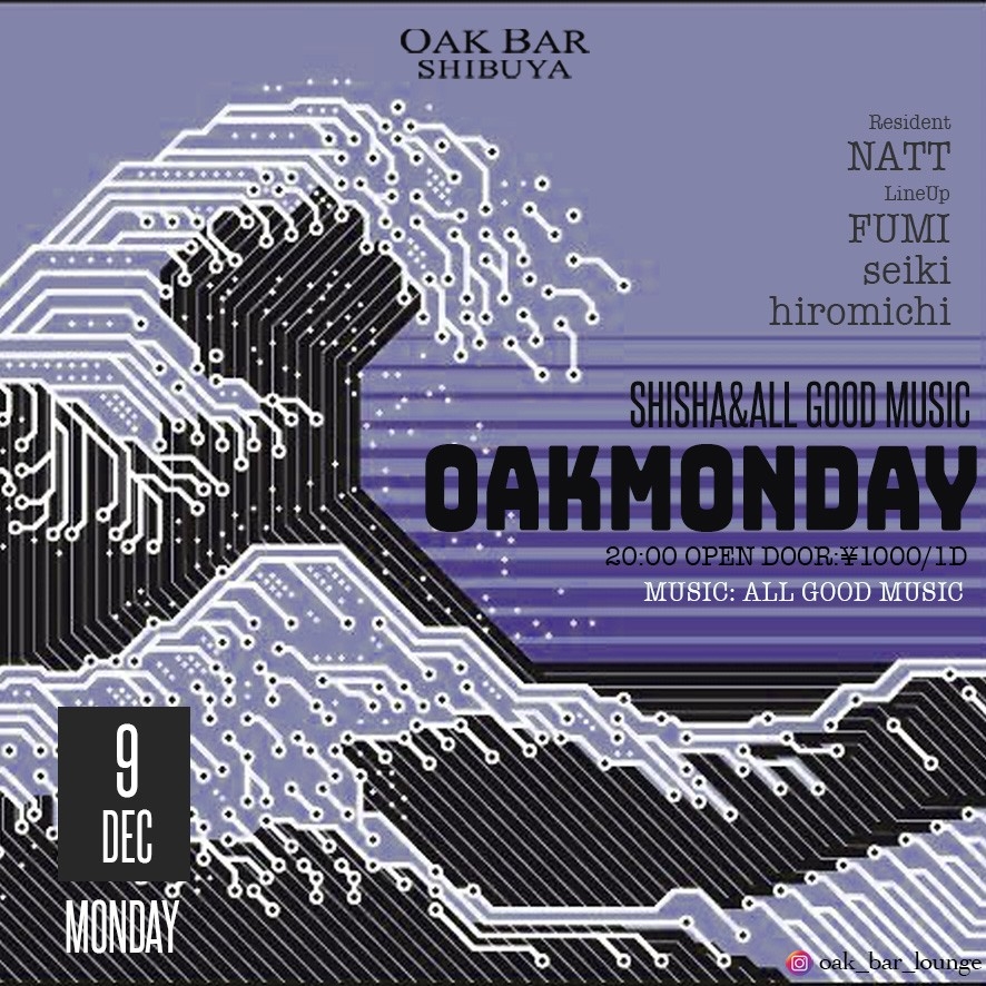 OAKMONDAY 2024年12月09日（月曜日）に渋谷 シーシャバーのOAK BAR SHIBUYAで開催されるALL MIXイベント