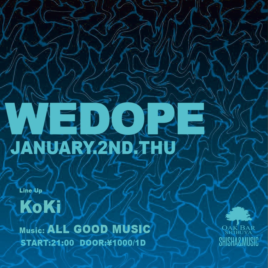 WEDOPE 2025年01月02日（木曜日）に渋谷 シーシャバーのOAK BAR SHIBUYAで開催されるALL MIXイベント