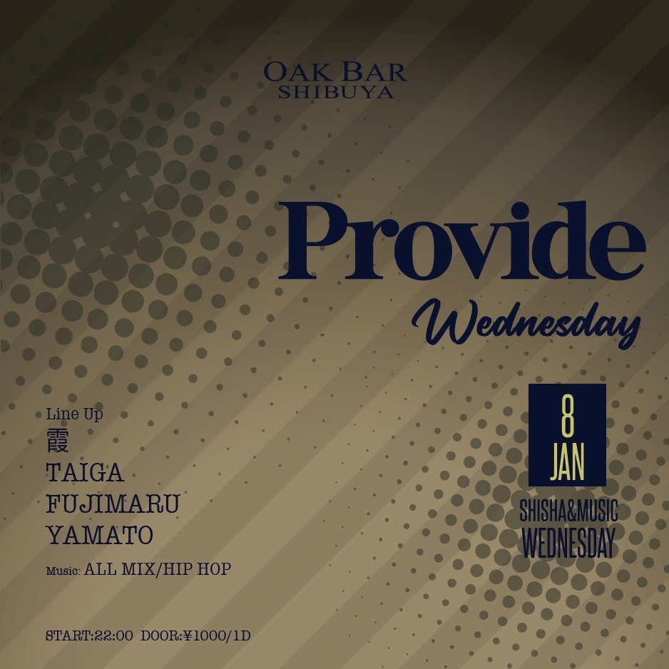 Provide Wednesday 2025年01月08日（水曜日）に渋谷 シーシャバーのOAK BAR SHIBUYAで開催されるALL MIXイベント
