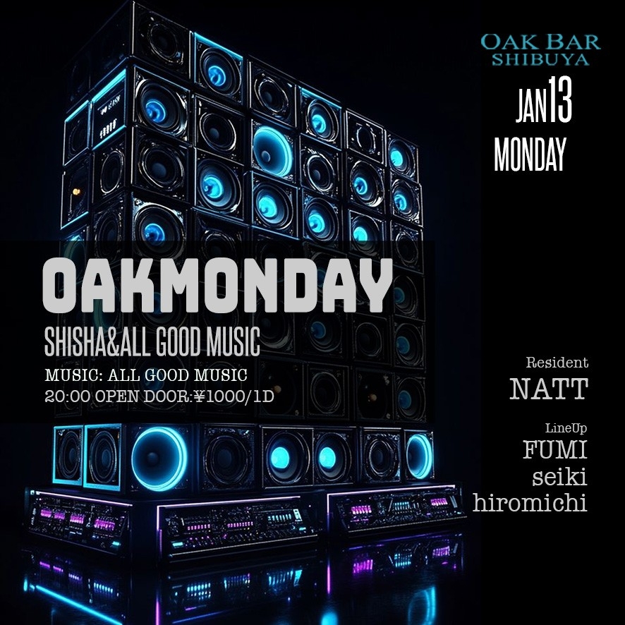 OAKMONDAY 2025年01月13日（月曜日）に渋谷 シーシャバーのOAK BAR SHIBUYAで開催されるALL MIXイベント