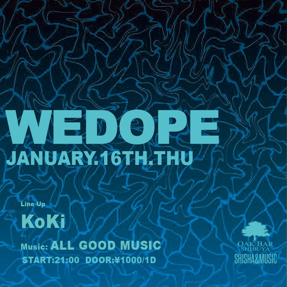 WEDOPE 2025年01月16日（木曜日）に渋谷 シーシャバーのOAK BAR SHIBUYAで開催されるALL MIXイベント