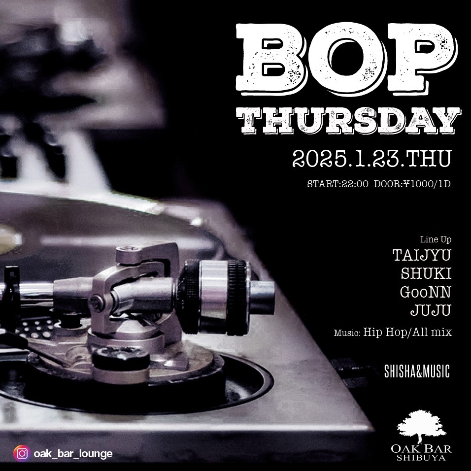 BOP THURSDAY 2025年01月23日（木曜日）に渋谷 シーシャバーのOAK BAR SHIBUYAで開催されるHIPHOPイベント