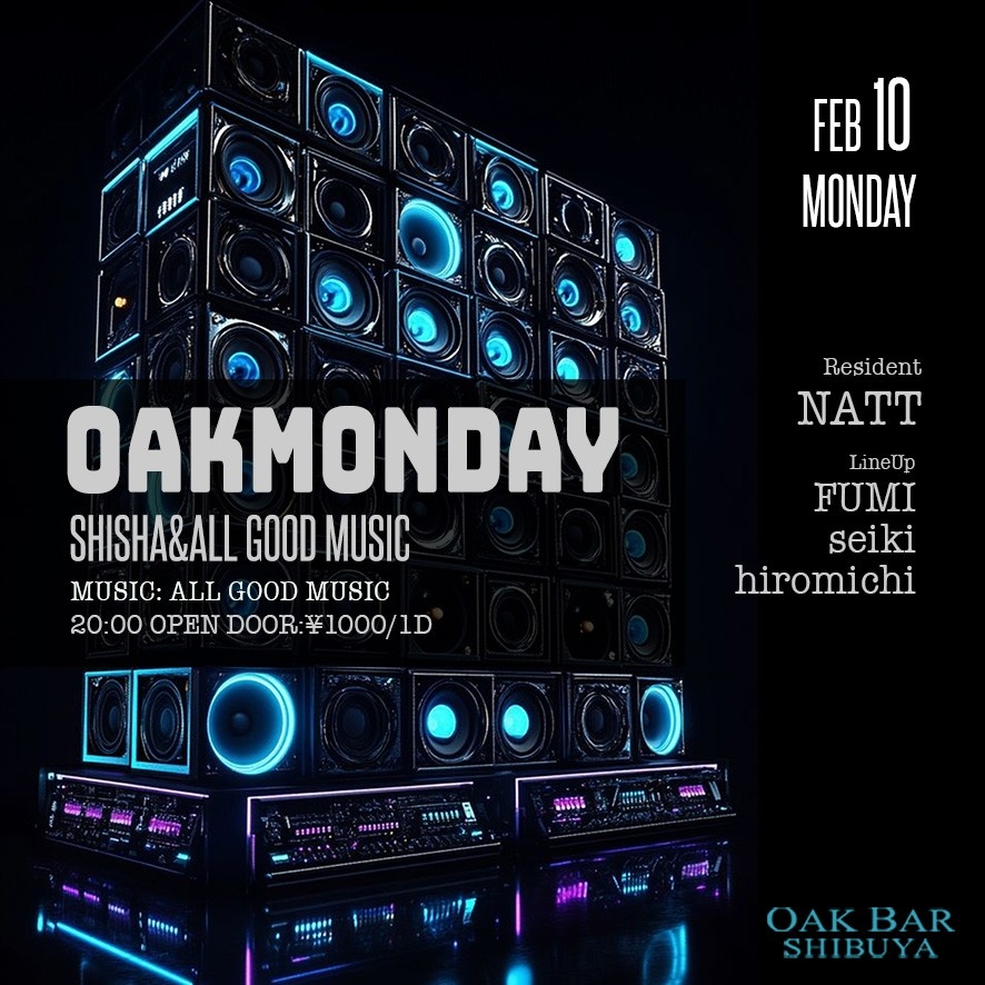OAKMONDAY 2025年02月10日（月曜日）に渋谷 シーシャバーのOAK BAR SHIBUYAで開催されるALL MIXイベント