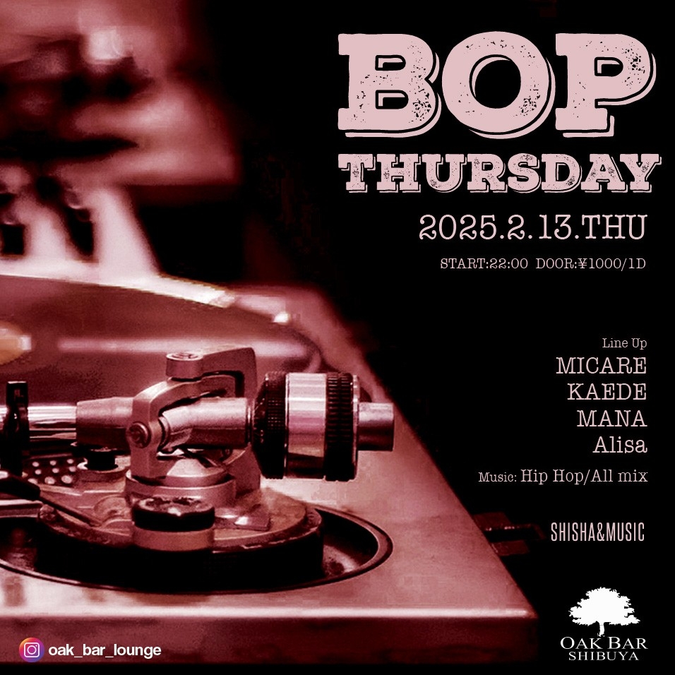 BOP THURSDAY 2025年02月13日（木曜日）に渋谷 シーシャバーのOAK BAR SHIBUYAで開催されるHIPHOPイベント