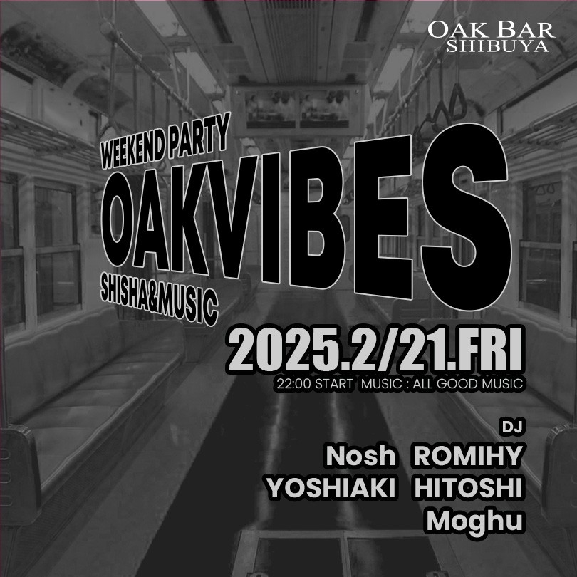 OAKVIBES 2025年02月21日（金曜日）に渋谷 シーシャバーのOAK BAR SHIBUYAで開催されるALL MIXイベント