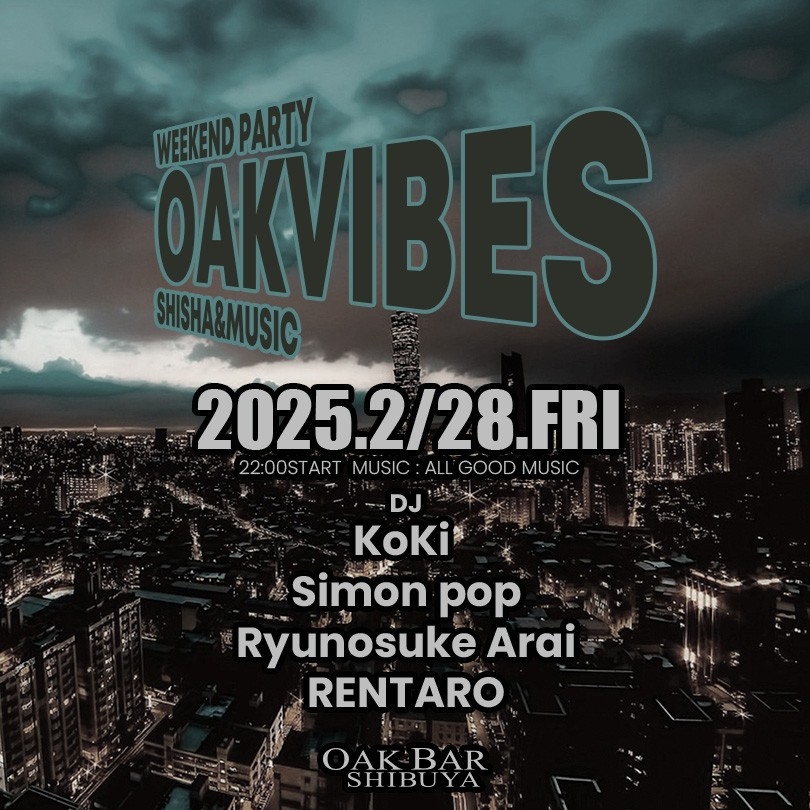 OAKVIBES 2025年02月28日（金曜日）に渋谷 シーシャバーのOAK BAR SHIBUYAで開催されるALL MIXイベント