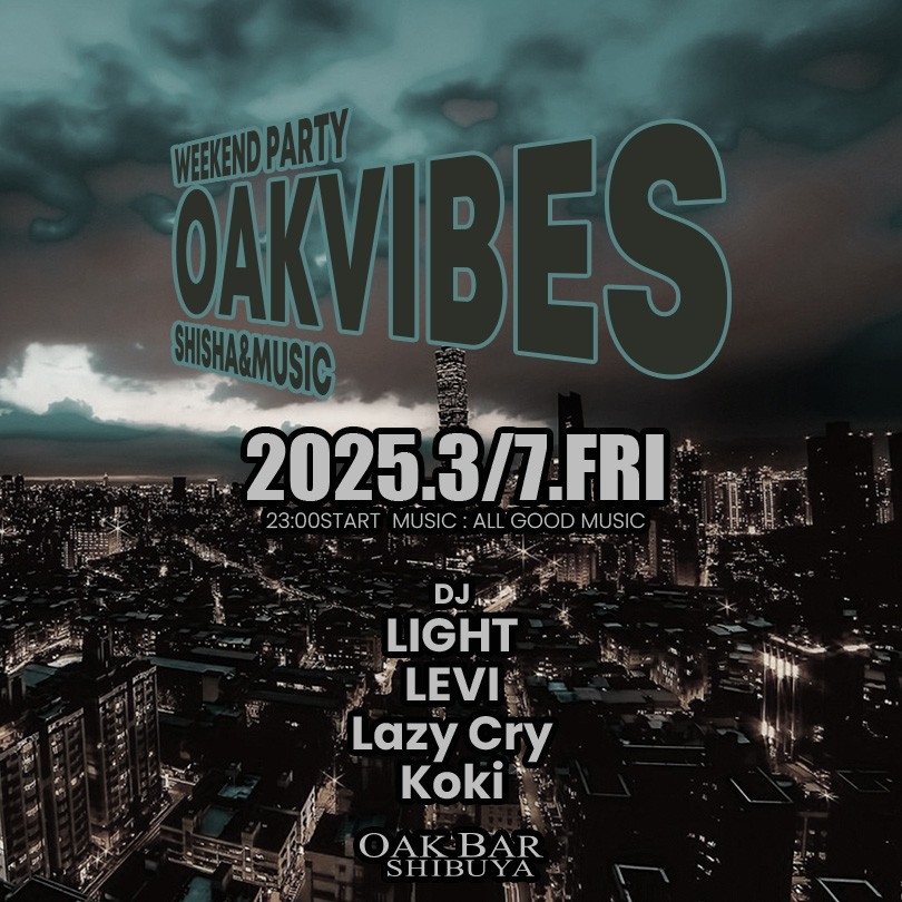 OAKVIBES 2025年03月07日（金曜日）に渋谷 シーシャバーのOAK BAR SHIBUYAで開催されるALL MIXイベント
