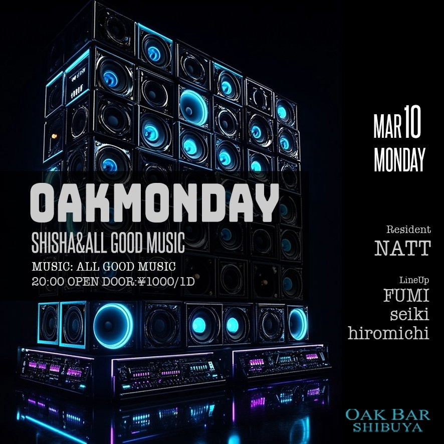 OAKMONDAY 2025年03月10日（月曜日）に渋谷 シーシャバーのOAK BAR SHIBUYAで開催されるALL MIXイベント