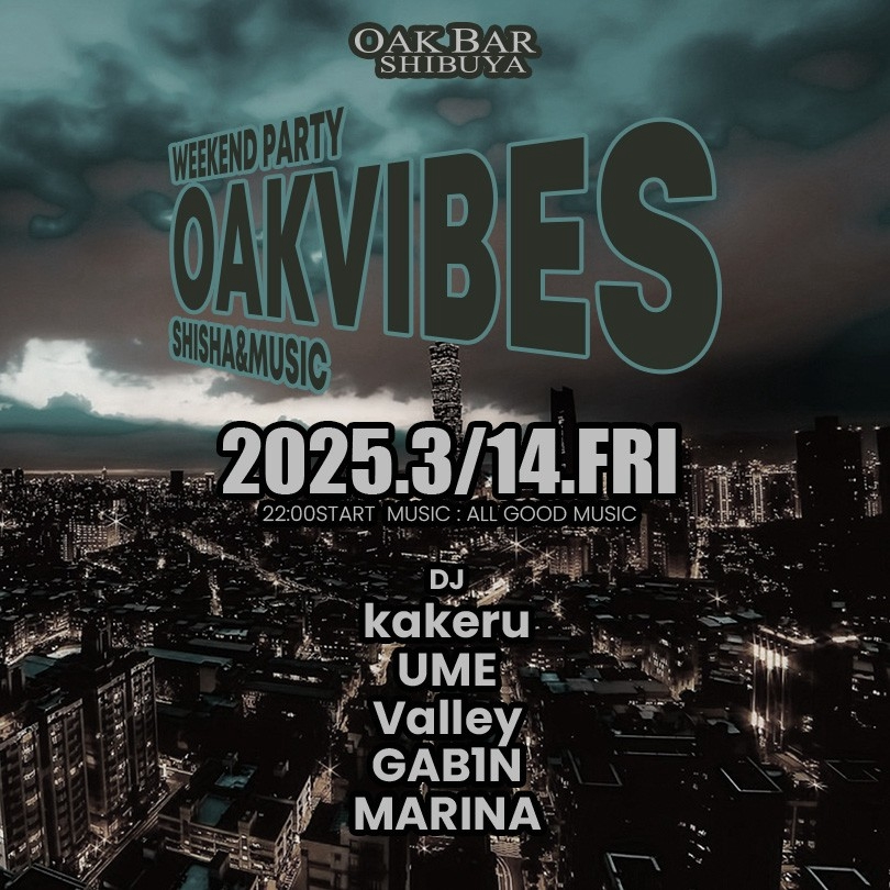 OAKVIBES 2025年03月14日（金曜日）に渋谷 シーシャバーのOAK BAR SHIBUYAで開催されるALL MIXイベント