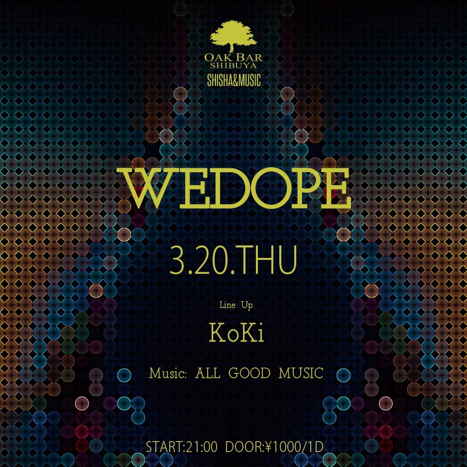 WEDOPE 2025年03月20日（木曜日）に渋谷 シーシャバーのOAK BAR SHIBUYAで開催されるALL MIXイベント