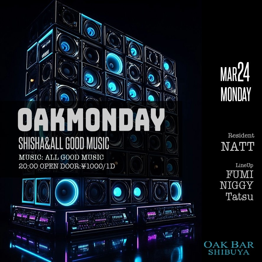 OAKMONDAY 2025年03月24日（月曜日）に渋谷 シーシャバーのOAK BAR SHIBUYAで開催されるALL MIXイベント