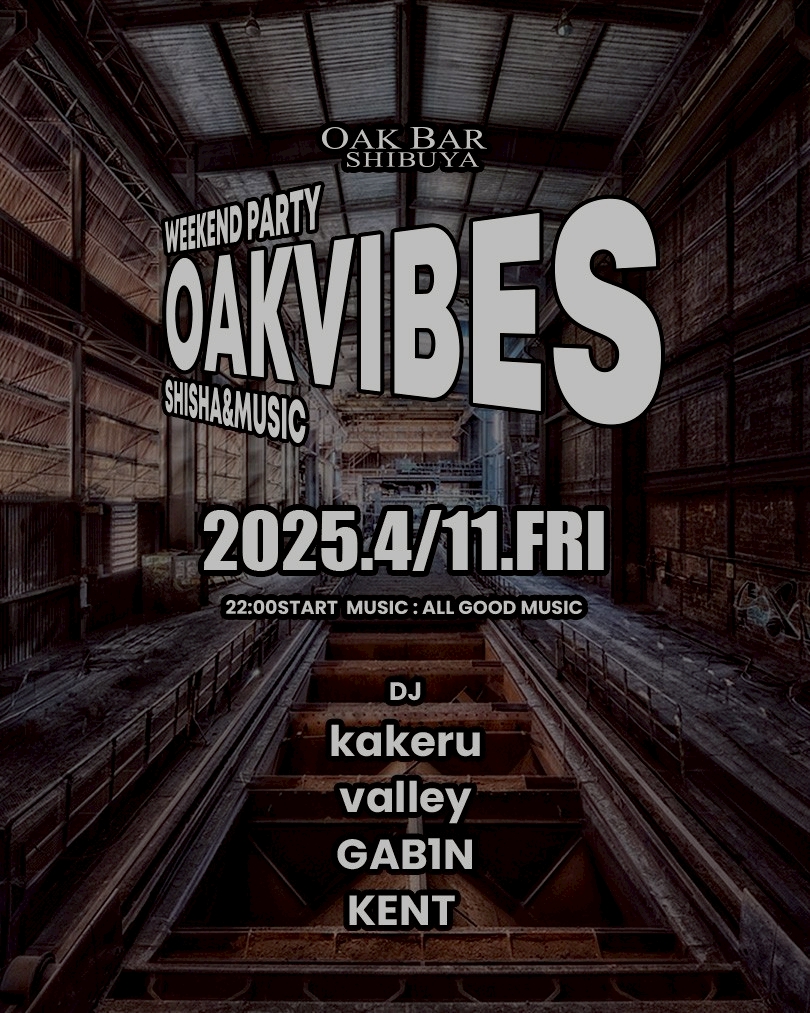 OAKVIBES 2025年04月11日（金曜日）に渋谷 シーシャバーのOAK BAR SHIBUYAで開催されるALL MIXイベント
