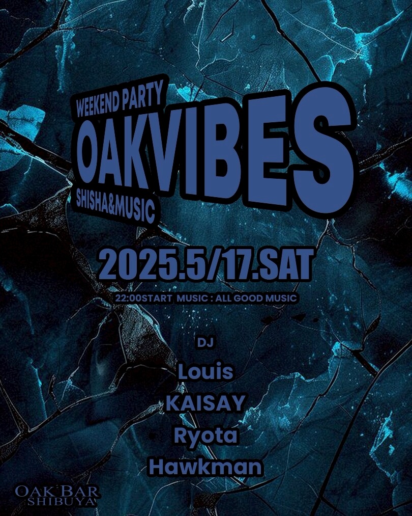 OAKVIBES 2025年05月17日（土曜日）に渋谷 シーシャバーのOAK BAR SHIBUYAで開催されるALL MIXイベント