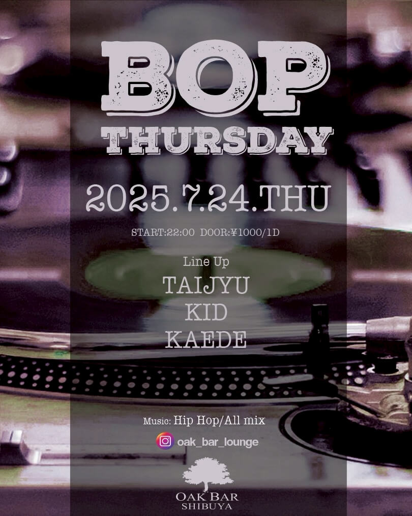BOP THURSDAY 2025年07月24日（木曜日）に渋谷 シーシャバーのOAK BAR SHIBUYAで開催されるHIPHOPイベント
