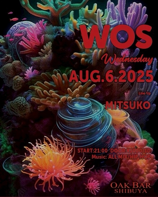 WOS Wednesdays 2025年08月06日（水曜日）に渋谷 シーシャバーのOAK BAR SHIBUYAで開催されるALL MIXイベント