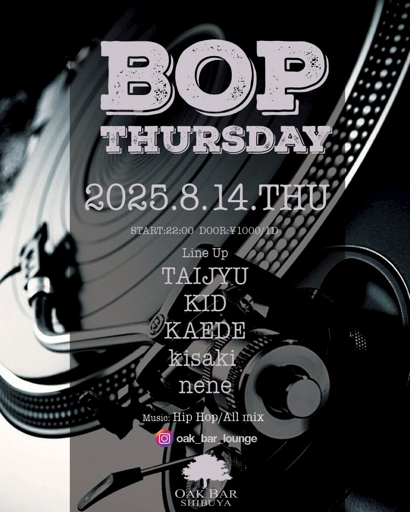 BOP THURSDAY 2025年08月14日（木曜日）に渋谷 シーシャバーのOAK BAR SHIBUYAで開催されるHIPHOPイベント