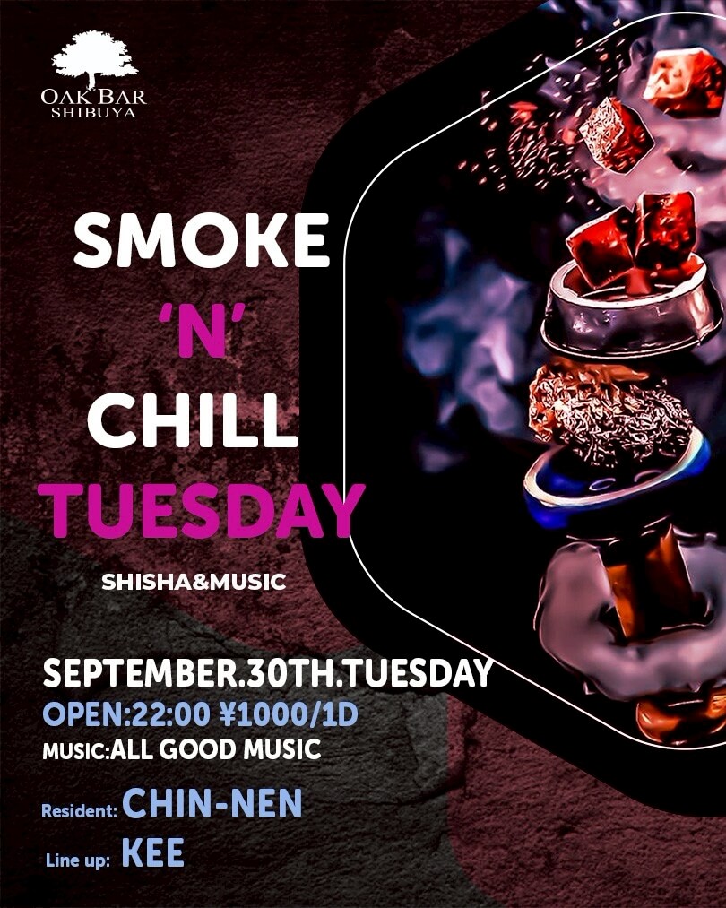 SMOKE 'N' CHILL TUESDAY 2025年09月30日（火曜日）に渋谷 シーシャバーのOAK BAR SHIBUYAで開催されるALL MIXイベント