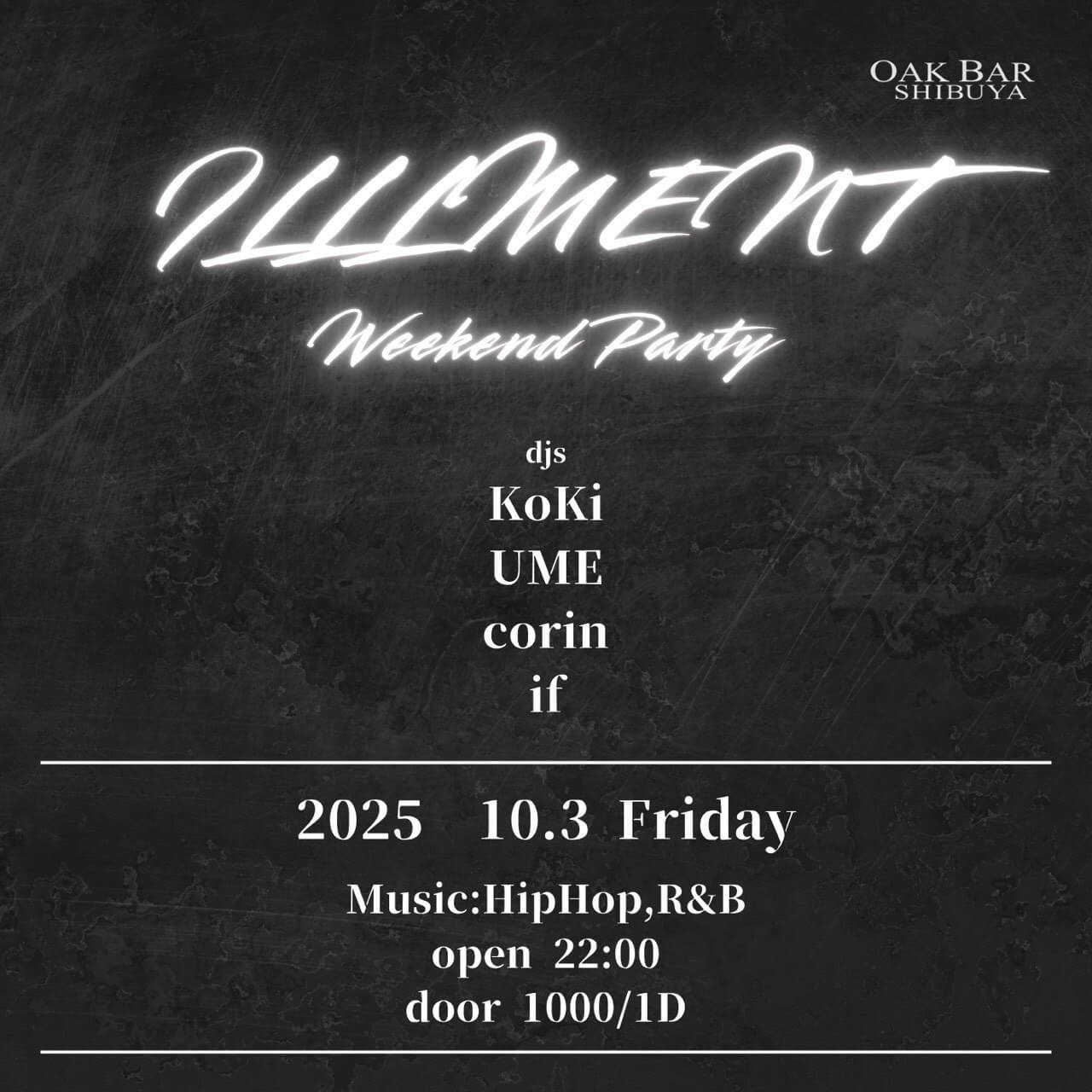 ILLMENT 2025年10月03日（金曜日）に渋谷 シーシャバーのOAK BAR SHIBUYAで開催されるHIPHOPイベント