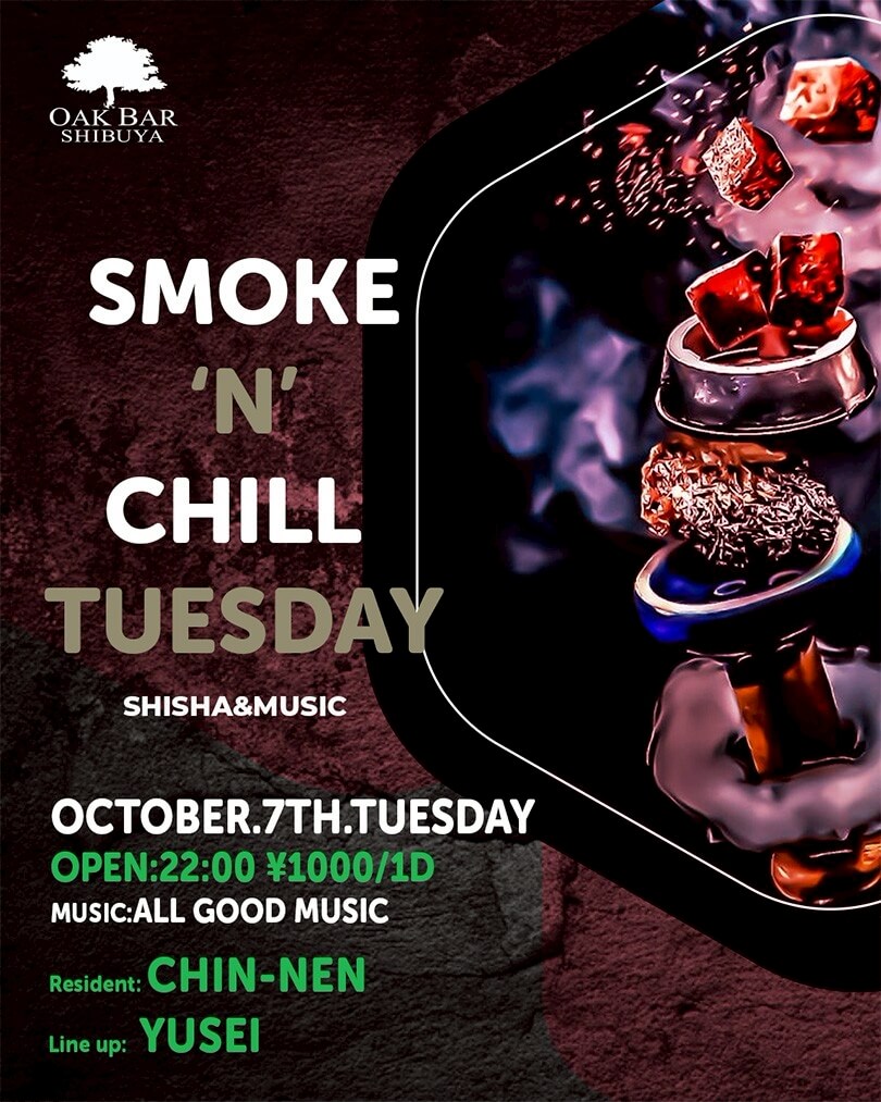 SMOKE 'N' CHILL TUESDAY 2025年10月07日（火曜日）に渋谷 シーシャバーのOAK BAR SHIBUYAで開催されるALL MIXイベント