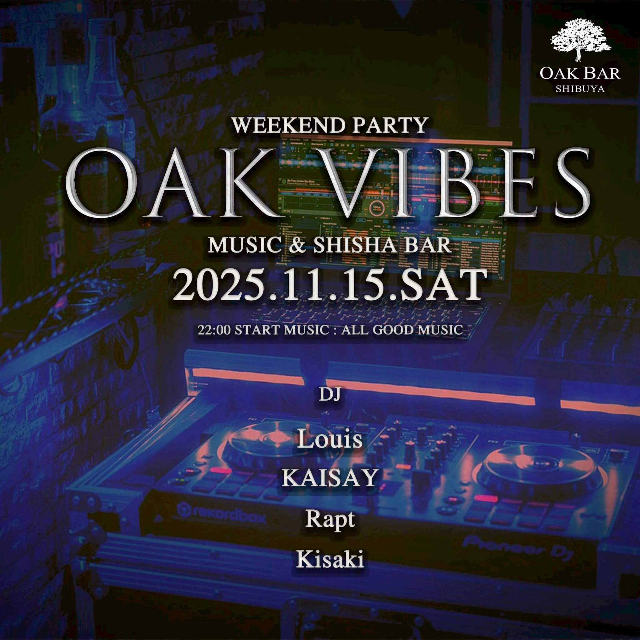 OAKVIBES 2025年11月15日（土曜日）に渋谷 シーシャバーのOAK BAR SHIBUYAで開催されるALL MIXイベント