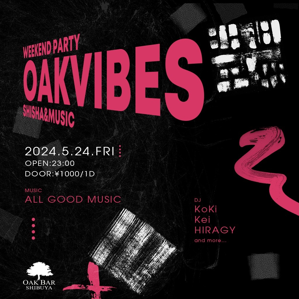 OAKVIBES 2024年05月24日（金曜日）に渋谷 シーシャバーのOAK BAR SHIBUYAで開催されるALL MIXイベント