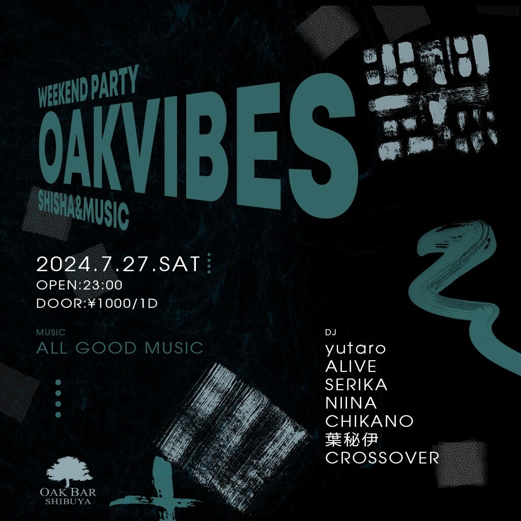 OAKVIBES 2024年07月27日（土曜日）に渋谷 シーシャバーのOAK BAR SHIBUYAで開催されるALL MIXイベント